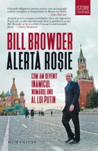 Alerta rosie. Cum am devenit inamicul numarul unu al lui Putin de Bill Browder