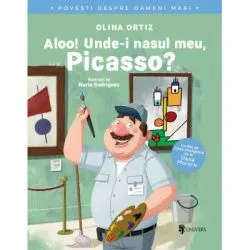 Aloo! Unde-i nasul meu, Picasso? de Olina Ortiz