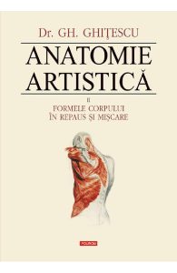 Anatomie artistica Vol.2: Formele corpului in repaus si miscare