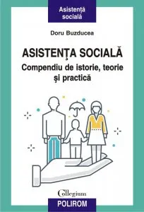 Asistenta sociala. Compediu de istorie, teorie si practica
