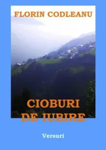 Cioburi de iubire de Florin Codleanu