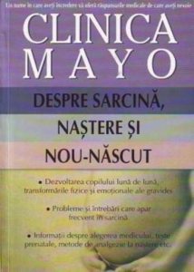 Clinica Mayo. Despre sarcina, nastere si nou-nascut