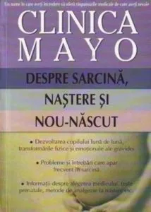 Clinica Mayo. Despre sarcina, nastere si nou-nascut