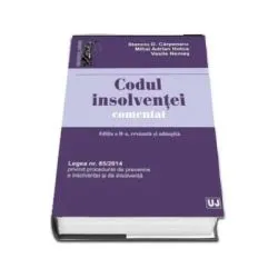 Codul insolventei comentat. Editia a II-a, revazuta si adaugita de Stanciu D Carpenaru