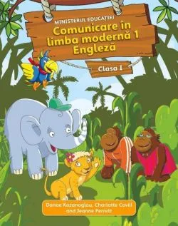 Comunicare în limba modernă 1 Engleză. Manual pentru Clasa I de Charlotte Covill