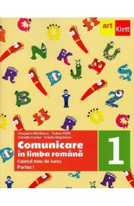Comunicare in limba romana - Clasa 1 Partea 1 - Caietul meu de lucru
