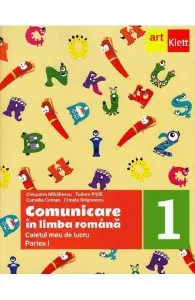 Comunicare in limba romana - Clasa 1 Partea 1 - Caietul meu de lucru de Camelia Coman