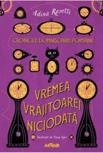 Cronicile domnisoarei Poimaine I. Vremea Vrajitoarei Niciodata de Adina Rosetti