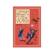 Cum mi-am petrecut vacanta de Iulia Draghici