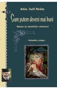 Cum putem deveni mai buni de Teofil Paraian