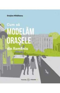 Cum sa modelam orasele din Romania