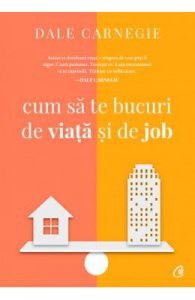 Cum sa te bucuri de viata si de job