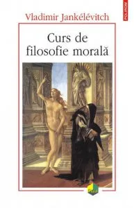 Curs de filosofie morala de Vladimir Jankelevitch