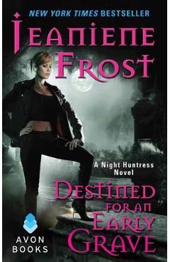 Destined for an Early Grave. Night Huntress #4