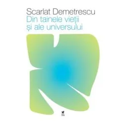 Din tainele vietii si ale universului de Scarlat Demetrescu
