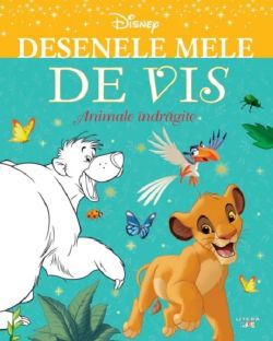 Disney: Animale indragite. Desenele mele de vis
