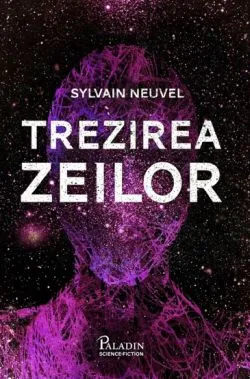 Dosarele themis Vol.2 Trezirea zeilor de Sylvain Neuvel