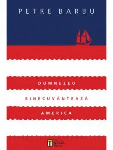 Dumnezeu binecuvanteaza America (roman   CD-MP3) de Petre Barbu