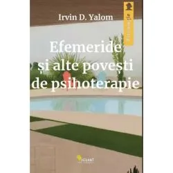 Efemeride si alte povesti de psihoterapie de Irvin D. Yalom