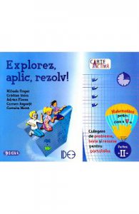Explorez, aplic, rezolv! Matematica