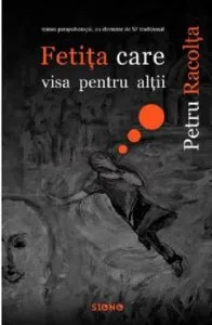 Fetita care visa pentru altii de Petru Racolta