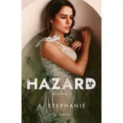 Hazard. Volumul 2 de A. Stephanie