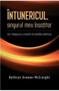 Intunericul, singurul meu insotitor de Kathryn Greene-McCreight