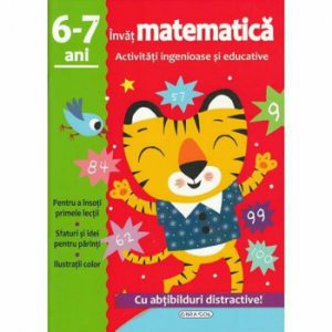 Invat matematica. Activitati ingenioase si educative. Cu abtibilduri distractive. 6-7ani