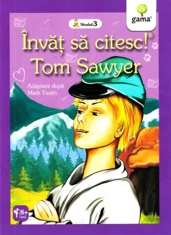 Invat sa citesc! Tom Sawyer. Adaptare dupa Mark Twain de Mark Twain