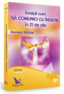 Invata cum sa comunici cu ingerii in 21 de zile de Doreen Virtue