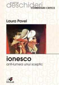Ionesco. Anti-lumea unui sceptic de Laura Pavel