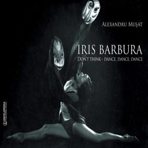 Iris Barbura. Don&#039;t Think. Dance. Dance. Dance