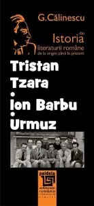 Istoria literaturii romane de la origini pana in prezent - Tristan Tzara. Ion Barbu. Urmuz