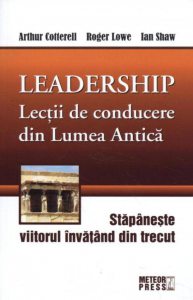 Leadership. Lectii de conducere din Lumea Antica