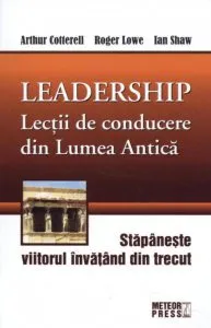 Leadership. Lectii de conducere din Lumea Antica
