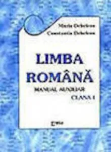 Limba romana pentru clasa I ( manual AUXILIAR) de Constantin Dehelean