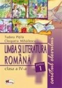 Limba si literatura romana. Caietul elevului clasa a IV-a. Partea I
