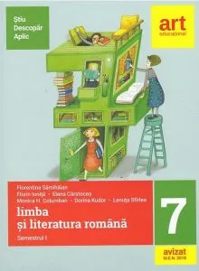 Limba şi literatura română pentru clasa a VII-a. Semestrul I (Metoda ştiu-descopăr-aplic)