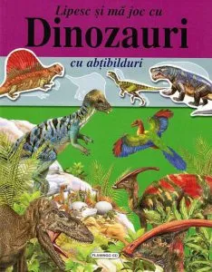Lipesc si ma joc cu abtibilduri - Dinozauri