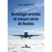 Marketingul serviciilor de transport aerian din Romania de Ionut-Claudiu Popa