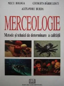 Merceologie. Metode si tehnici de determinare a calitatii de Alexandru Burda