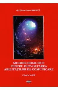 Metode didactice pentru dezvoltarea abilitatilor de comunicare de Clasele 5-12