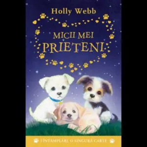 Micii mei prieteni de Holly Webb