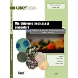 Microbiologie medicala si alimentara. Diagnostic de laborator si indrumare practica pentru studenti. Alb-negru