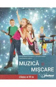 Muzica si miscare - Clasa 3 - Manual de Mirela Rizea Marinescu