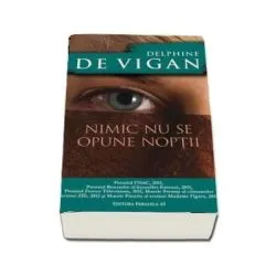 Nimic nu se opune noptii, Delphine De Vigan de Delphine De Vigan