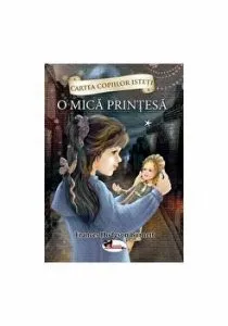 O mica printesa. Volumul I de Frances Hodgson Burnett