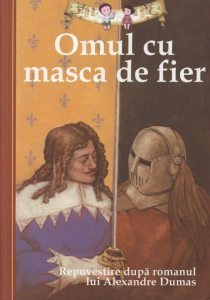 Omul cu masca de fier. Repovestire dupa romanul lui Alexandre Dumas
