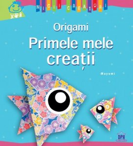 Origami - Primele mele creatii