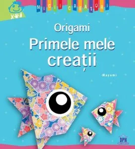 Origami - Primele mele creatii
